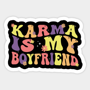 Karma Is My Boyfriend groovy Spirituel Sarcastic Quote Sticker